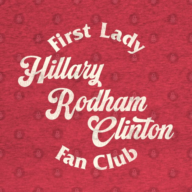 First Lady Hillary Rodham Clinton Fan Club by darklordpug